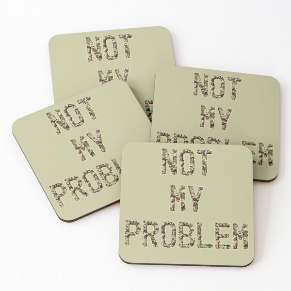Item preview, Not My Problem Text Art Design designed and sold by PureGoldDesigns.