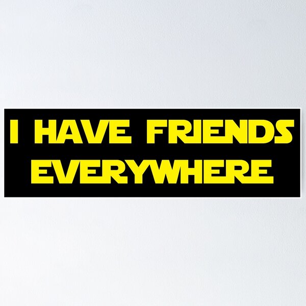 Item preview, I HAVE FRIENDS EVERYWHERE designed and sold by misfitmonkey.