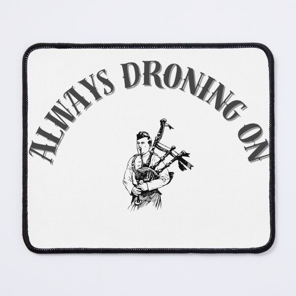 Item preview, Always Droning On designed and sold by Unleashed Boundaries.