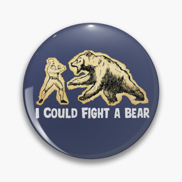 Item preview, I Could Fight a Bear - Classic Ink designed and sold by Actual-Cartoon.