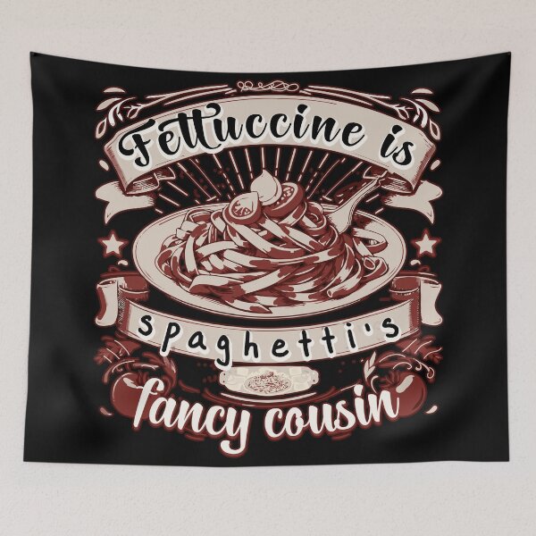 Item preview, Fettuccine is Spaghetti's Fancy Cousin designed and sold by JoseloRochaArt.