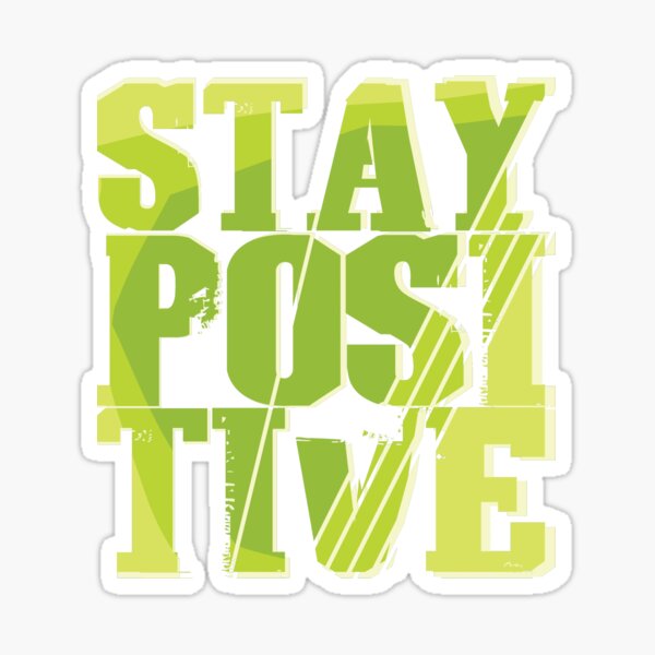 Item preview, Stay Positive designed and sold by GubPop.