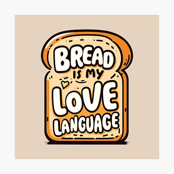 Item preview, Bread is my Love Language designed and sold by inspiredalike.