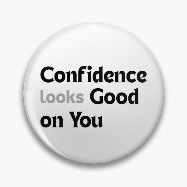 Item preview, Confidence looks good on you! designed and sold by MakeMyDaze.