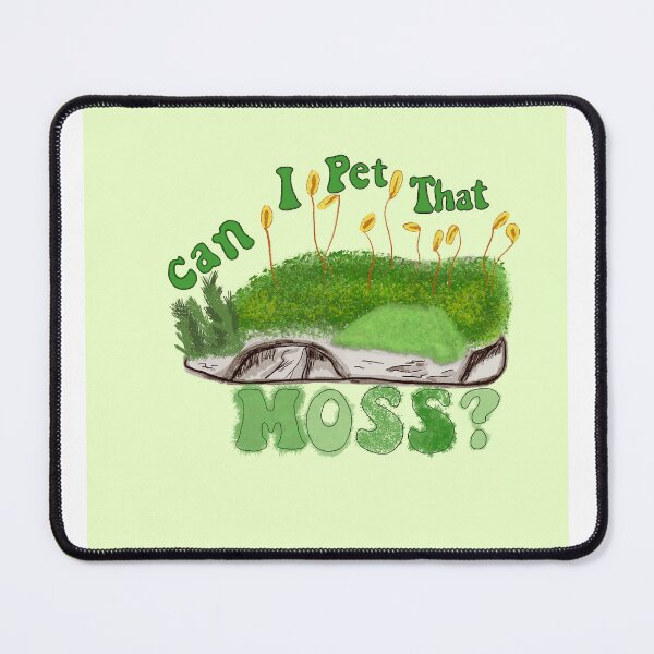 Item preview, Cant I pet that moss designed and sold by NatCurArt.