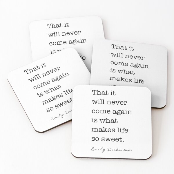 Item preview, Emily Dickinson Quote - That it will never come again is what makes life so sweet. designed and sold by corbrand.