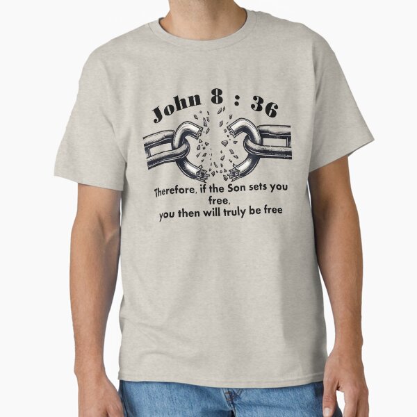 Item preview, John 8 : 36 Therefore, if the Son sets you free designed and sold by JC UNIQUE T SHIRT.