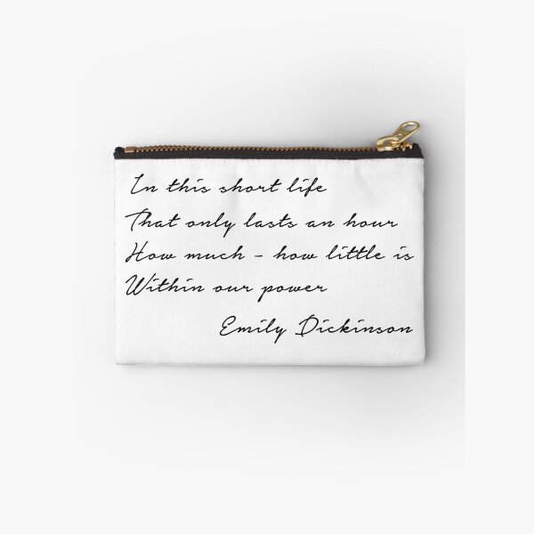 Item preview,  In this short life That only lasts an hour How much - how little is Within our power   Emily Dickinson designed and sold by corbrand.