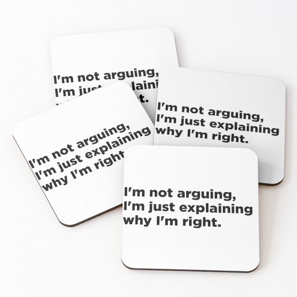 Item preview, funny Arguing quote black letters designed and sold by Bondrewd1.