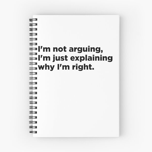 Item preview, funny Arguing quote black letters designed and sold by Bondrewd1.