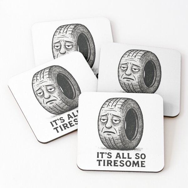 Item preview, It's All So Tiresome designed and sold by Automotive Art by Greg.