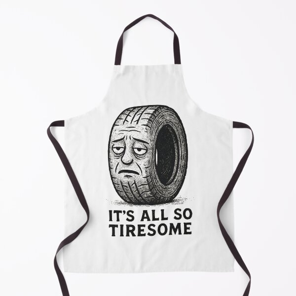 Item preview, It's All So Tiresome designed and sold by Automotive Art by Greg.