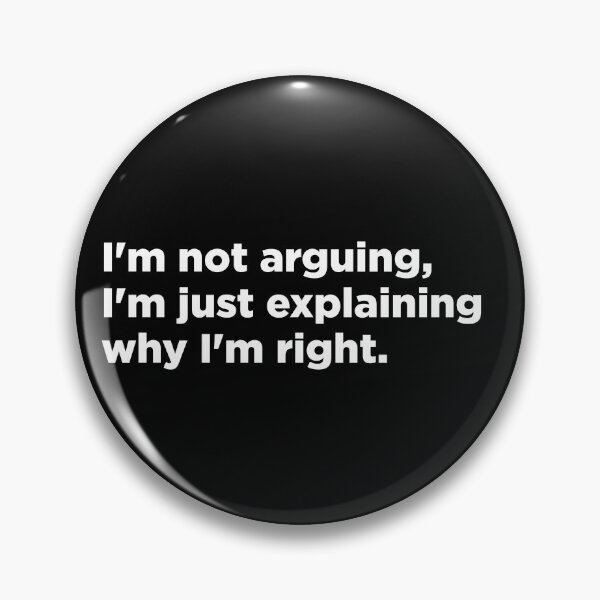 Item preview, funny Arguing quote White letters designed and sold by Bondrewd1.