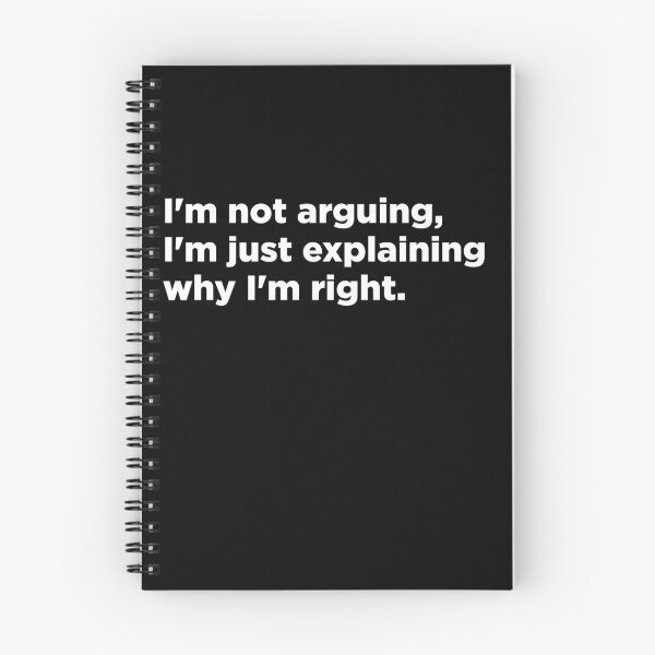 Item preview, funny Arguing quote White letters designed and sold by Bondrewd1.