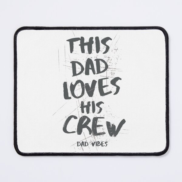 Item preview, THIS DAD LOVES HIS CREW!! designed and sold by Hey Saint!.