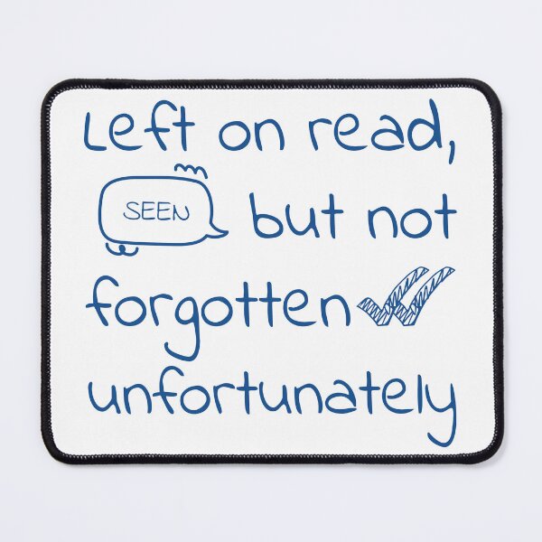 Item preview, Left on Read But Not Forgotten – Funny Situationship Text Design designed and sold by Honominu.