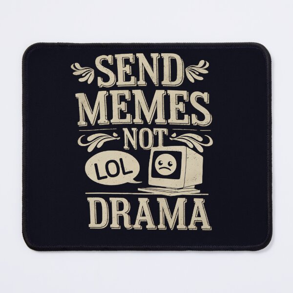 Item preview, Send Memes Not Drama - Funny Meme Lover Statement designed and sold by Taans-Creation.
