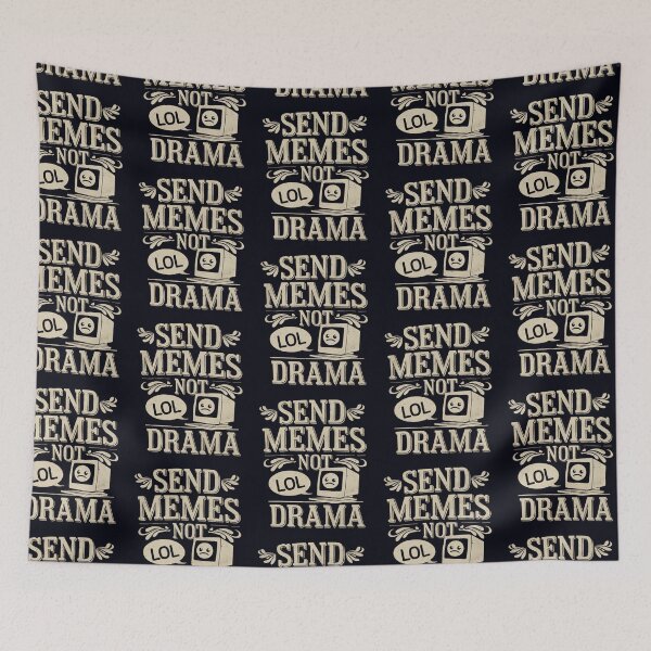 Item preview, Send Memes Not Drama - Funny Meme Lover Statement designed and sold by Taans-Creation.