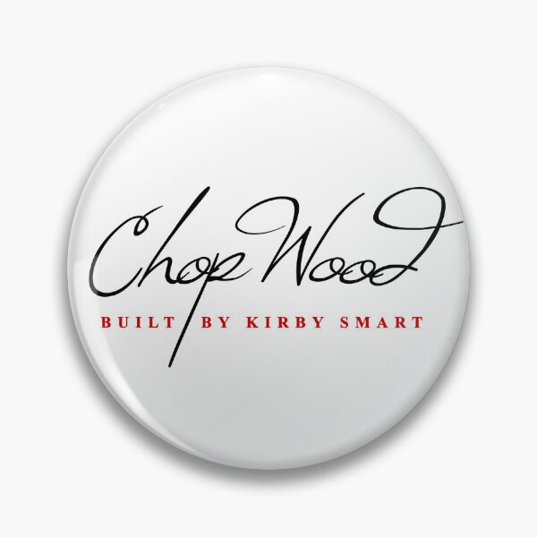 Item preview, Chop Wood, UGA Football Built by Kirby Smart designed and sold by PUSH Proper Prints.