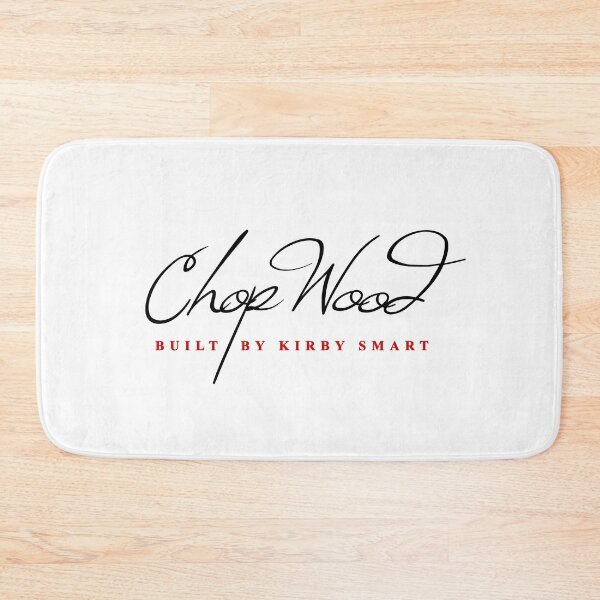 Item preview, Chop Wood, UGA Football Built by Kirby Smart designed and sold by PUSH Proper Prints.