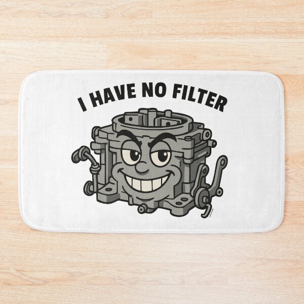 Item preview, I Have No Filter designed and sold by Automotive Art by Greg.