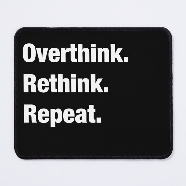 Item preview, Overthinking. Rethink. Repeat | overthink | Over Analyzed designed and sold by Astha Warna.