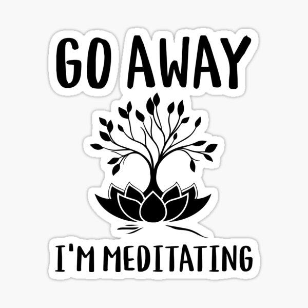 Item preview, Go Away I'm Meditating Funny Meditation designed and sold by kamrankhan.