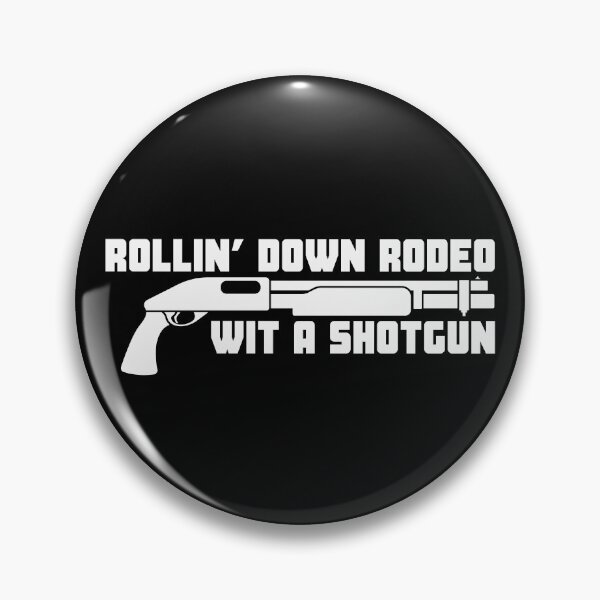 Artikelvorschau, Rollin’ Down Rodeo mit einer Schrotflinte entworfen und verkauft von UNK-Fatigues.