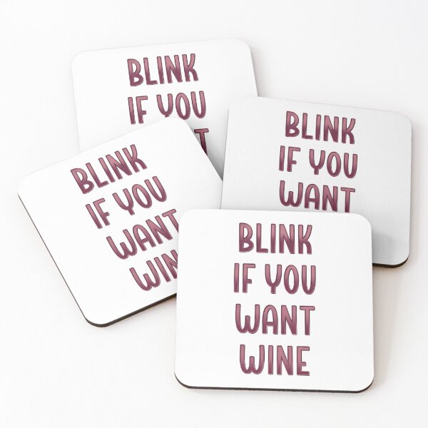 Item preview, Blink if you want wine  designed and sold by DaveDanchuk.