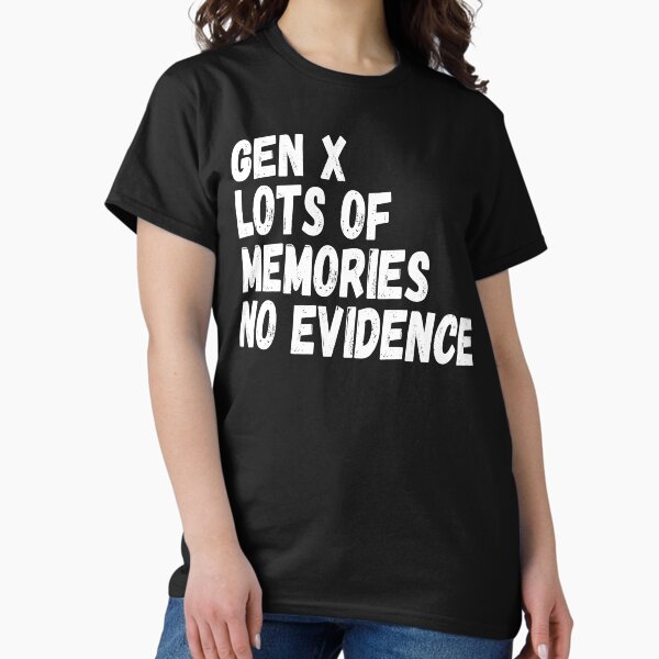 Item preview, Gen X Lots Of Gift Memories No Evidence Funny Sarcastic designed and sold by motivato.