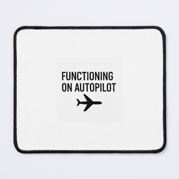 Item preview, Functioning on Autopilot designed and sold by OverthinkLab.