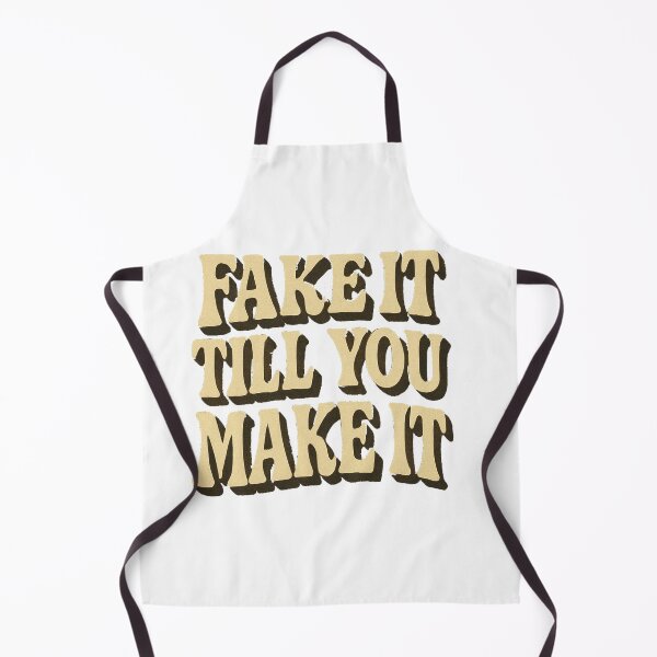 Item preview, Fake it till you make it designed and sold by Apocalyptik Designs .
