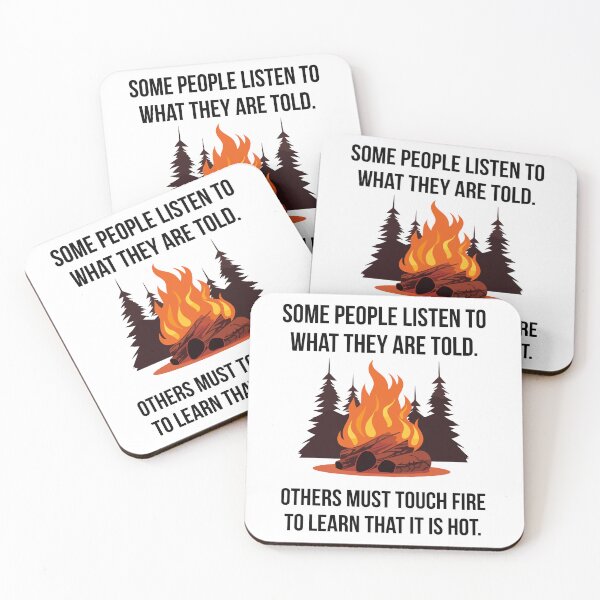 Item preview, Some people must touch fire to learn that it is hot.  designed and sold by Rachel the Artist .