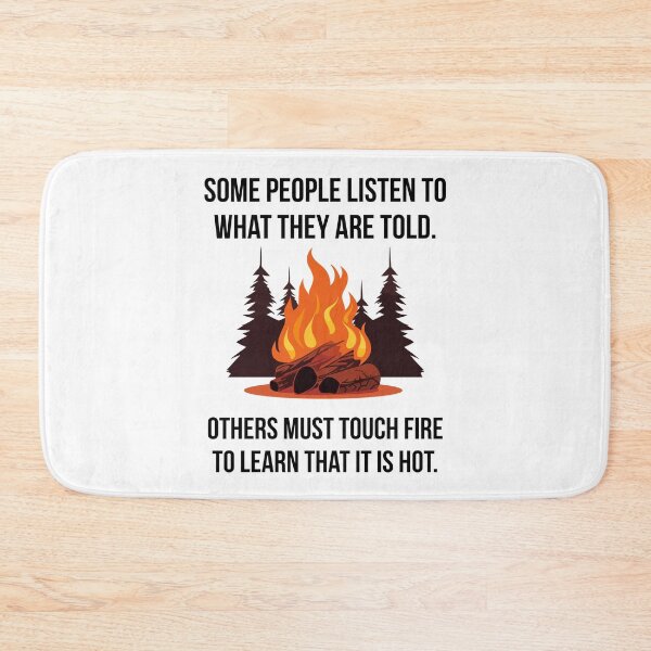 Item preview, Some people must touch fire to learn that it is hot.  designed and sold by Rachel the Artist .