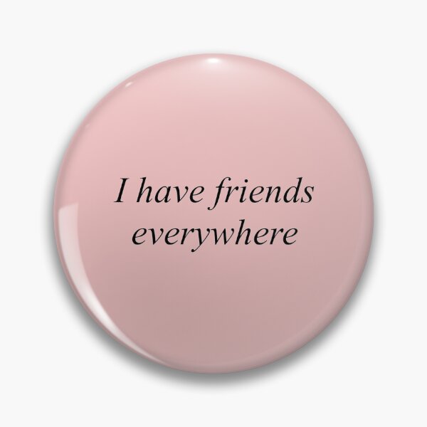Item preview, I have friends everywhere designed and sold by jedioutpost.