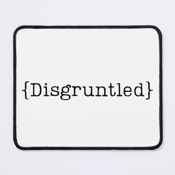 Item preview, Disgruntled designed and sold by JRRouse.