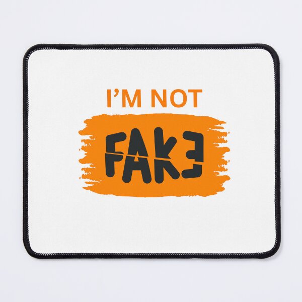Item preview, I'M Not Fake designed and sold by Pixel Perfection.