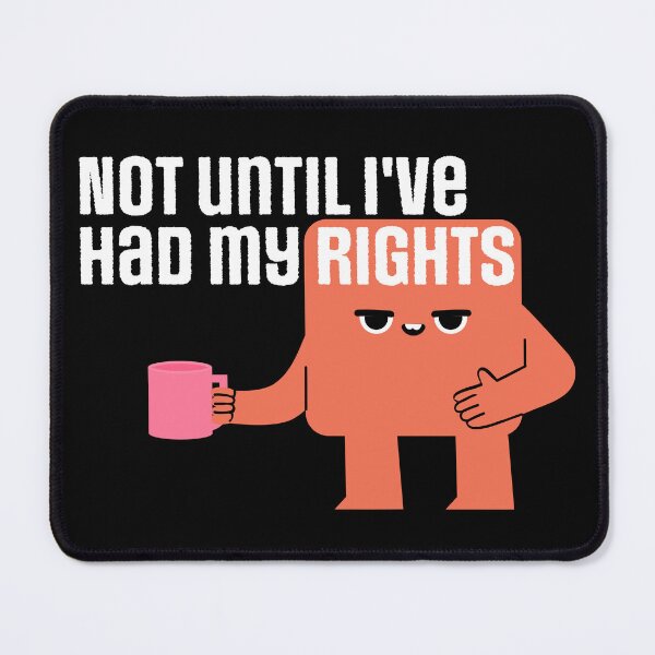 Item preview, Not Until I've had my Rights White designed and sold by PlayaPlayas.