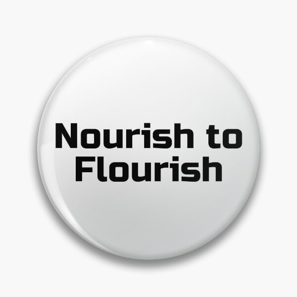 Item preview, Nourish to Flourish designed and sold by Ninjacatoff.