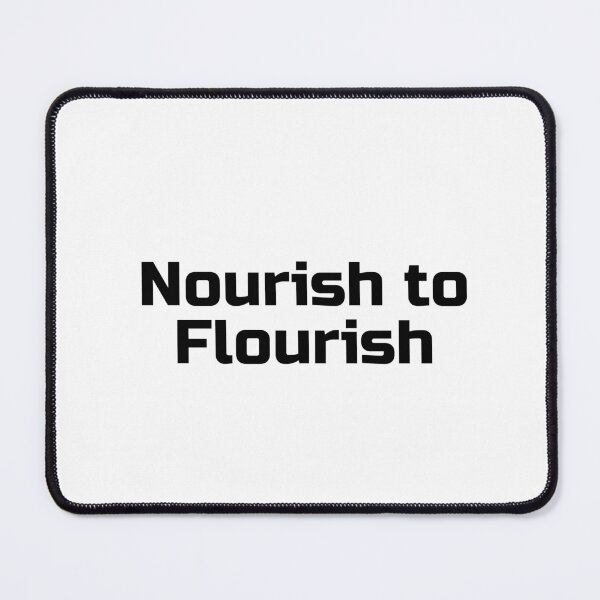 Item preview, Nourish to Flourish designed and sold by Ninjacatoff.