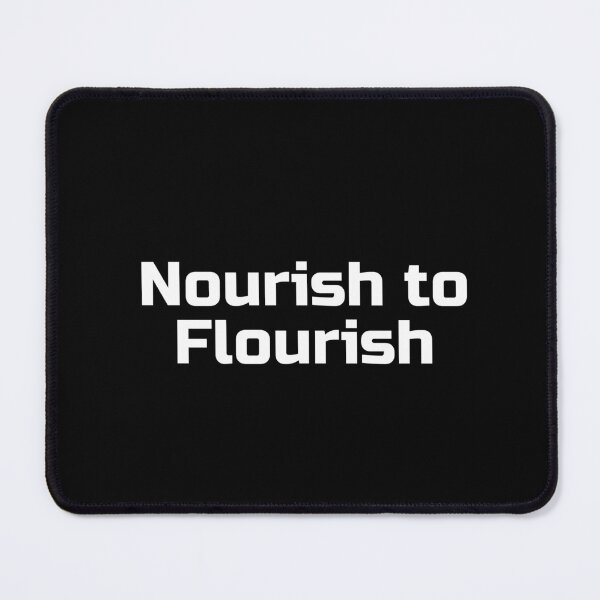 Item preview, Nourish to Flourish designed and sold by Ninjacatoff.