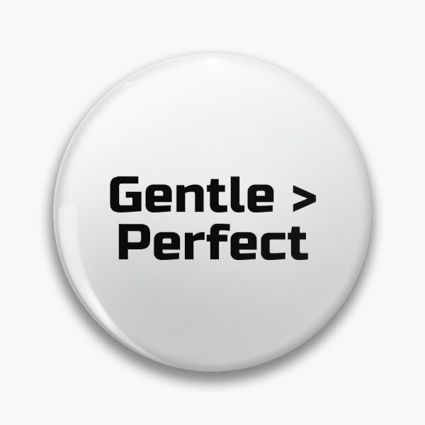 Item preview, Gentle > Perfect designed and sold by Ninjacatoff.