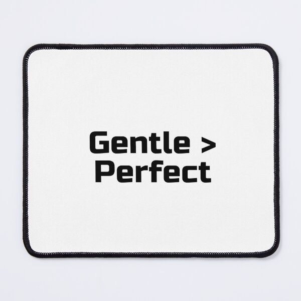 Item preview, Gentle > Perfect designed and sold by Ninjacatoff.