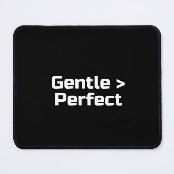 Item preview, Gentle > Perfect designed and sold by Ninjacatoff.