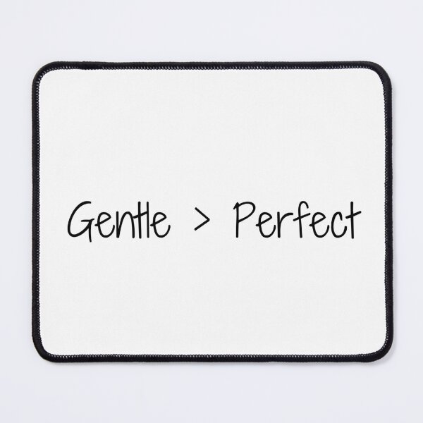 Item preview, Gentle > Perfect designed and sold by Ninjacatoff.