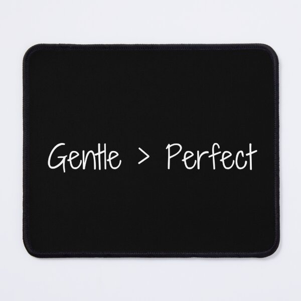 Item preview, Gentle > Perfect designed and sold by Ninjacatoff.