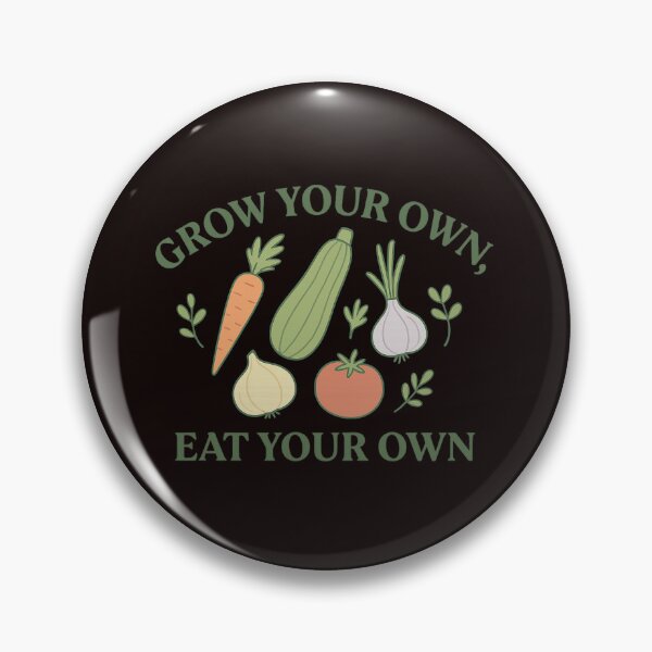 Item preview, Grow Your Own Eat Your Own Gardening Quote designed and sold by IWEARUWEAR.