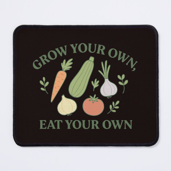 Item preview, Grow Your Own Eat Your Own Gardening Quote designed and sold by IWEARUWEAR.