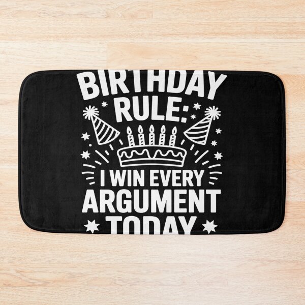 Item preview, Birthday Rule I Win Every Argument Today designed and sold by Nekusa.