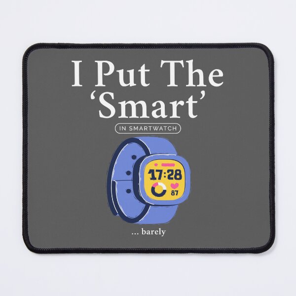 Item preview, I put the smart in smartwatch designed and sold by Peerless-Prime.